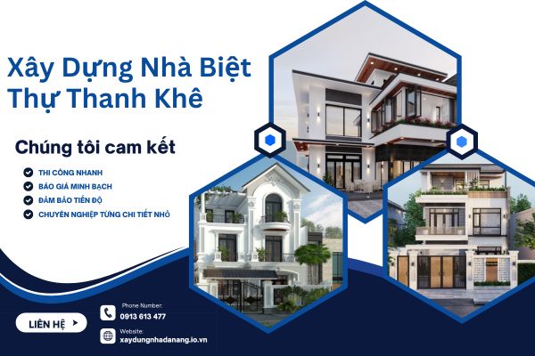 Dịch vụ Xây Dựng Nhà  Biệt Thự Thanh Khê – Giải pháp trọn gói, uy tín, tiết kiệm cùng HNDC